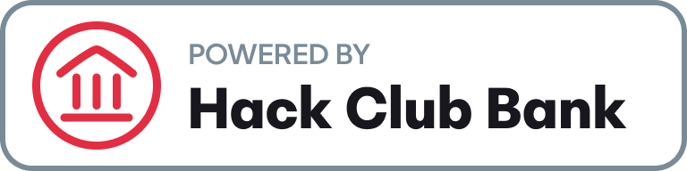 Powered by Hack Club Bank